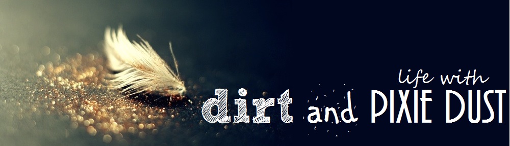 dirt and pixie dust